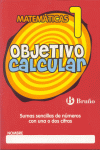 OBJETIVO CALCULAR 1 SUMAS SENCILLAS DE NUMEROS CON UNA O DOS CIFR