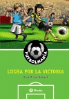 LUCHA POR LA VICTORIA. FUTBOLMANIA