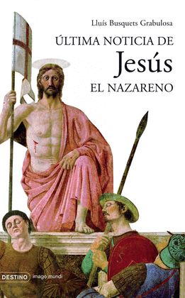 ULTIMA NOTICIA DE JESUS EL NAZARENO