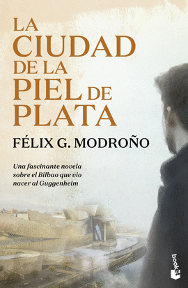LA CIUDAD DE LA PIEL DE PLATA (TRILOGA DE BILBAO)