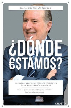 DNDE ESTAMOS? VERDADES, MENTIRAS Y DEBERES PENDIENTES DE LA RECUPERACIN ECON