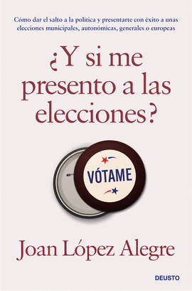 Y SI ME PRESENTO A LAS ELECCIONES?