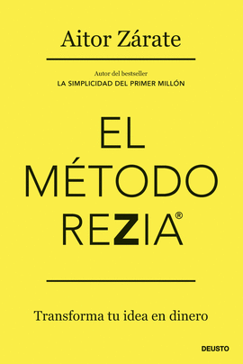 METODO REZIA:TRANSFORMA TU IDEA EN DINERO