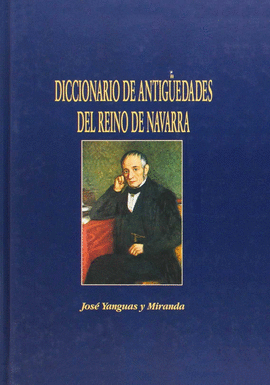 DICCIONARIO DE ANTIGUEDADES DEL REINO DE NAVARRA (3 TOMOS)