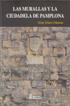 LAS MURALLAS Y LA CIUDADELA DE PAMPLONA