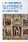 EL RETABLO MAYOR DE LA PARROQUIA DE SAN JUAN BAUTISTA DE CINTRUEN