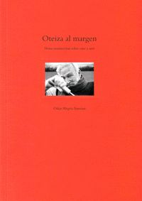 OTEIZA AL MARGEN. NOTAS MANUSCRITAS SOBRE CINE Y ARTE