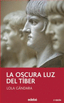 OSCURA LUZ DEL TIBER LA