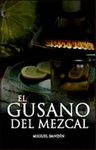 EL GUSANO DEL MEZCAL