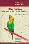 �UN PAJARO DE MUCHO CUIDADO?