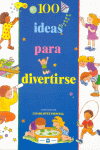 100 IDEAS PARA DIVERTIRSE
