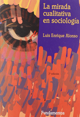 LA MIRADA CUALITATIVA EN SOCIOLOGIA