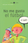 NO ME GUSTA EL FUTBOL Y QUE?