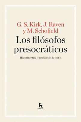 LOS FILSOFOS PRESOCRTICOS. HISTORIA CRTICA CON SELECCIN DE TEXTOS