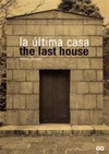LA ULTIMA CASA. THE LAST HOUSE