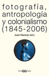 FOTOGRAFIA,ANTROPOLOGIA Y COLONIALISMO (1845-2006)