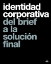 IDENTITIDAD CORPORATIVA.DEL BRIEF A LA SOLUCION FINAL