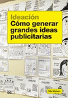 IDEACION. COMO GENERAR GRANDES IDEAS PUBLICITARIAS