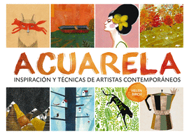 ACUARELA.INSPIRACION Y TECNICAS ARTISTAS