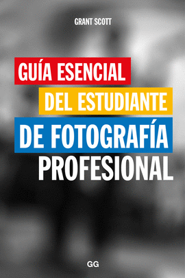 GUA ESENCIAL DEL ESTUDIANTE DE FOTOGRAFA PROFESIONAL