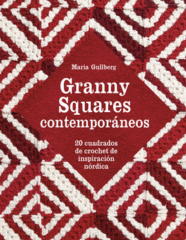 GRANNY SQUARES CONTEMPORNEOS - 20 CUADROS DE CROCHET DE INSPIRACIN NRDICA (PE