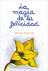 LA MAGIA DE LA FELICIDAD