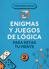 ENIGMAS Y JUEGOS DE LGICA PARA RETAR A TU MENTE