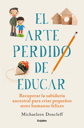 EL ARTE PERDIDO DE EDUCAR
