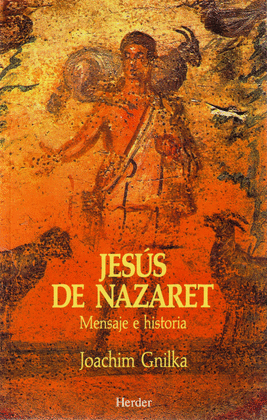 JESUS DE NAZARET - MENSAJE E HISTORIA