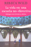 LA VIDA EN UNA ESCUELA NO-DIRECTIVA