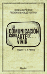 COMUNICACION COMO ARTE DE VIVIR, LA