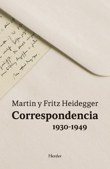 CORRESPONDENCIA 1930-1949. MARTIN Y FRITZ HEIDEGGER