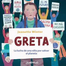 GRETA. LA LUCHA DE UNA NIA POR SALVAR EL PLANETA