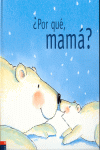 POR QUE,MAMA?