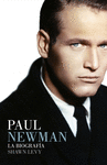 PAUL NEWMAN. LA BIOGRAFIA