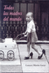 TODAS LAS MADRES DEL MUNDO