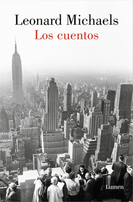 CUENTOS, LOS. LEONARD MICHAELS (TB)