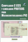 COMPILADOR C CCS Y SIMULADOR PROTEUS PARA MICROCONTROLADORES PIC