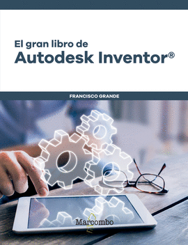 GRAN LIBRO DE AUTODESK INVENTOR,EL