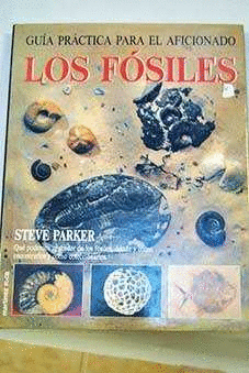 LOS FOSILES - GUIA PRACTICA PARA EL AFICIONADO