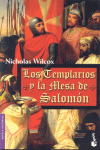 LOS TEMPLARIOS Y LA MESA DE SALOMON -BOOKET 6009