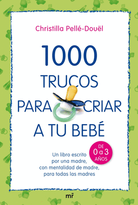 1000 TRUCOS PARA CRIAR A TU BEBE