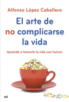 EL ARTE DE NO COMPLICARSE LA VIDA (RTD)