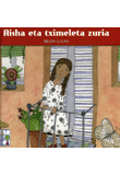 AISHA ETA TXIMELETA ZURIA