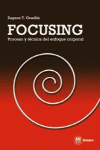 FOCUSING.PROCESO Y TECNICA DEL ENFOQUE CORPORAL