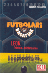 FUTBOLARI BASATIAK 001 - LEON ESLALOM-DRIBLATZAILEA
