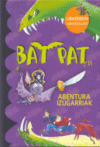 BAT PATEN ABENTURA IZUGARRIAK ( TAPA GOGORRA )