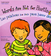 WORDS ARE NOT FOR HURTING / LAS PALABRAS NO SON PARA HACER DAO