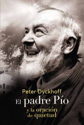 EL PADRE PIO Y LA ORACIN DE LA QUIETUD