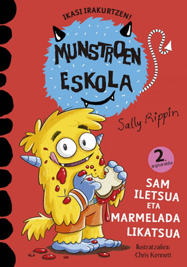 MUNSTROEN ESKOLA -SAM ILETSUA ETA MARMELADA LIKATSUA